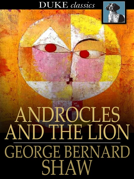 Title details for Androcles and The Lion by George Bernard Shaw - Wait list